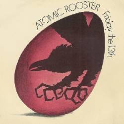 Atomic Rooster : Friday the 13th - Banstead